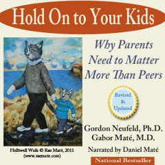 Audio Book: Hold On To Your Kids, Gabor Maté & Gordon Neufeld
