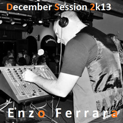 Enzo Ferrara - December Session 2k13