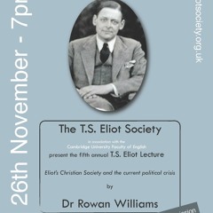 TS Eliot Lecture 2013 - Dr Rowan Williams