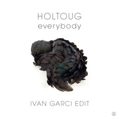 Holtoug - Everybody (Ivan Garci edit)Free download on my Bandcamp.