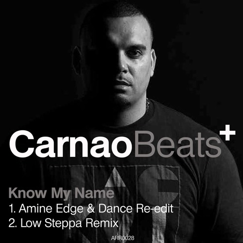 Know My Name - Carnao Beats - Low Steppa Remix