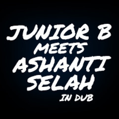 Junior B meets Ashanti Selah in Dub