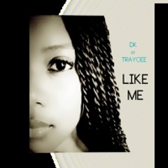 Like Me ft TrayCee