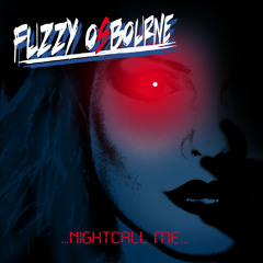 Fuzzy Osbourne - Nightcall Me (Blondie and Kavinsky Heresy Mash-up)