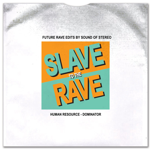 Human Resource - Dominator (Sound Of Stereo Future Rave Edit)