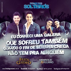 Fred e Gustavo Part. Henrique e Juliano- Bonde dos Solteiros