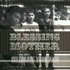 Blessing Mother - Teriakan Demokrasi