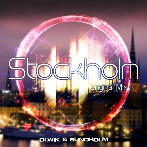 Sundholm & OLWIK - Stockholm (Original Mix)