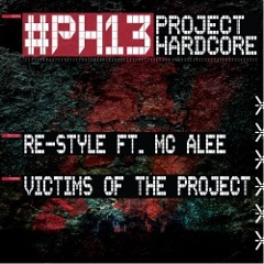 Re-Style ft. MC Alee - Victims of the Project (Official Project Hardcore 2013 anthem)
