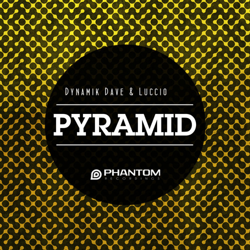 Dynamik Dave & Luccio - Pyramid (Luccio & Datrigg Original mix) Out NOW!