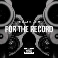 For the record - Tye Black & Lite Feva