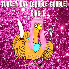 Turkey Day (Gobble Gobble)