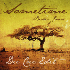 Bessie Jones - Sometime (Dee Cue Edit)