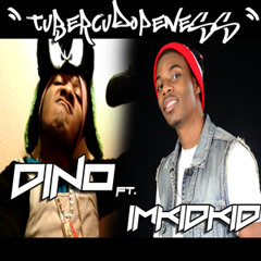 Tubercudopeness - Dino Ft ImKidKid