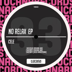 [TCR033] Cele - No Relax (Original Mix) OUT NOW!!