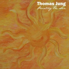 Thomas Jung - Teaserclip CD "Painting The Sun"