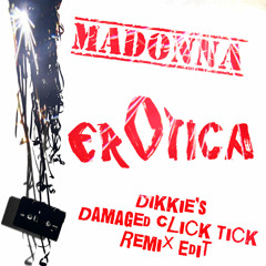 15 Erotica - Dikkie's Damaged Click Tick Remix Edit
