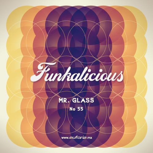FUNKALICIOUS 055 - Mr Glass