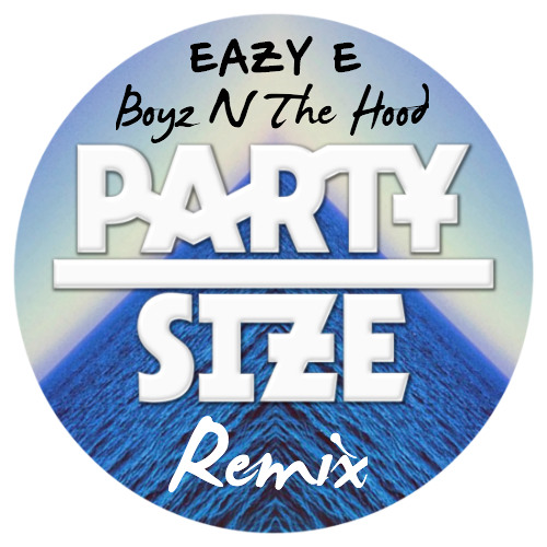 Eazy e boyz n the hood remix download song Eazy e boyz n the hood remix download song