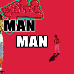 Man Man by WHereS WaLTeR