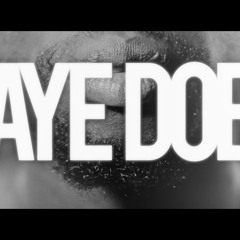 Aye Doe  Ft. Mike Smiff (Aye Doe Remix)(Prod. Jay Zoe)