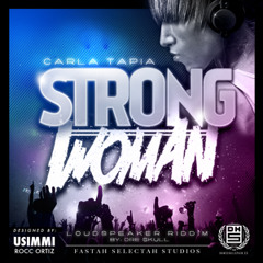 Carla Tapia - Strong Woman (Loudspeaker Riddim)