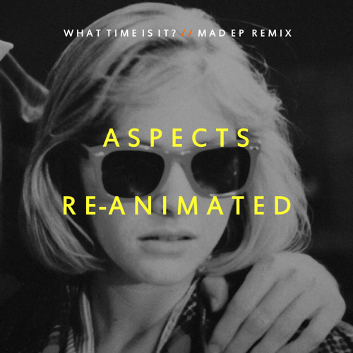 What Time is It? (Mad EP Remix)