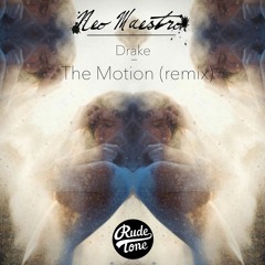 Drake - the motion (NeoMaestro Remix)