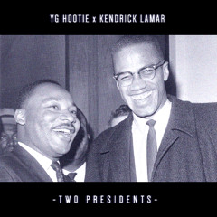 YG Hootie & Kendrick Lamar - "2 Presidents"