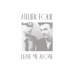 Atelier Folie - Leave Me Alone (Italoconnection Remix snippet)