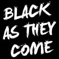 Black As They Come