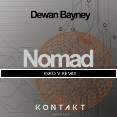 Dewan Bayney - Nomad (Esko V Remix)
