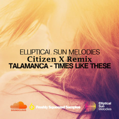 Times Like These (Citizen X Remix) [Piano Version] "Free Download"