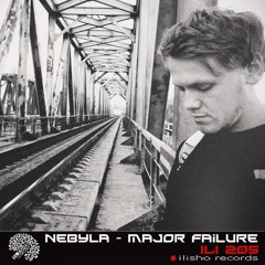 Nebyla-Major Failure EP (ILISHO RECORDS 205)