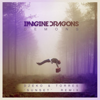 Imagine Dragons - Demons (Dzeko & Torres ‘Sunset’ Remix)