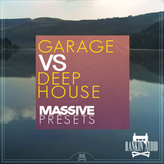 Garage VS Deep House - Massive Presets (Out Now)