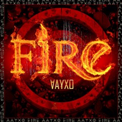 AAYXO - Fire (Original Mix)
