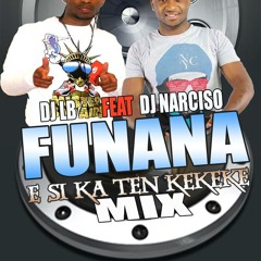 FUNANA- E-SI-KA-TEN KEKEKE - DJ LB FEAT DJ NARCISO