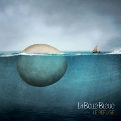 La Belle Bleue - Le refuge