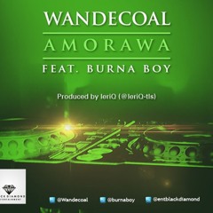 Wande Coal Ft Burna Boy -  Amorawa   (Prod By LeriQ)