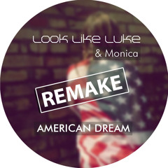 Look Like Luke & Monica - American Dream (Remake)