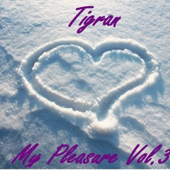 Tigran - My Pleasure Vol.3