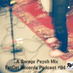A Garage Psych Mix - FatCat Records Podcast #94