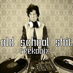 Старая школа Хит [oldSchool hits ] REEKOOJZ ~