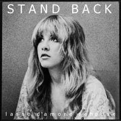 Stevie Nicks - Stand Back(Lasso d'Amore Rehouse)