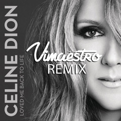 Celine Dion - Love me Back To Live (Vimaestro Remix)