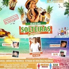 BLOCO DAS SOLTEIRAS + MC SMITH + BEBIDA LIBERADA + DAMAS GRATIS