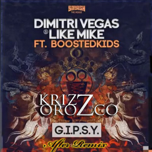 G.Y.P.S.I ( KRIZZ OROZCO AFTER RMX ) DEMO