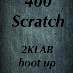 400 Scratch - 2Klang & Andrew Belize boot up mix