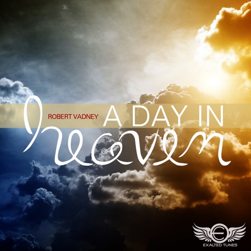 Robert Vadney - A Day In Heaven (2013 Reboot)